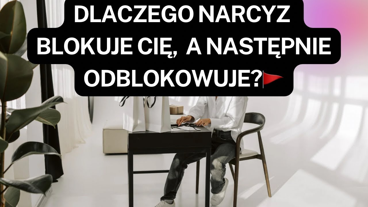 NARCYZ👉DLACZEGO NARCYZ BLOKUJE CIĘ, A NASTĘPNIE ODBLOKOWUJE?🚩