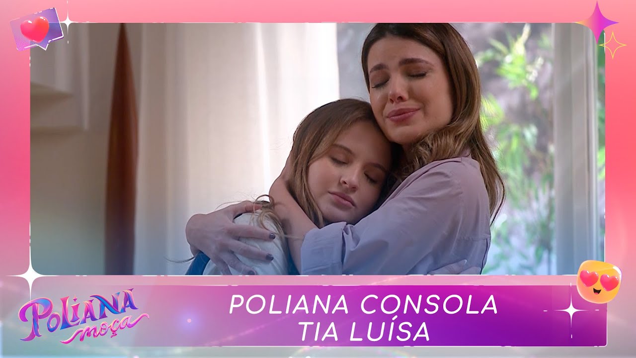 Poliana consola Tia Luísa | Poliana Moça (21/04/22)
