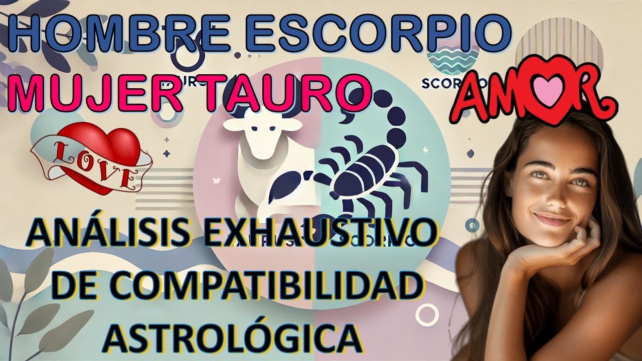Mujer Tauro y Hombre Escorpio: Análisis Detallado de Compatibilidad Astrológica