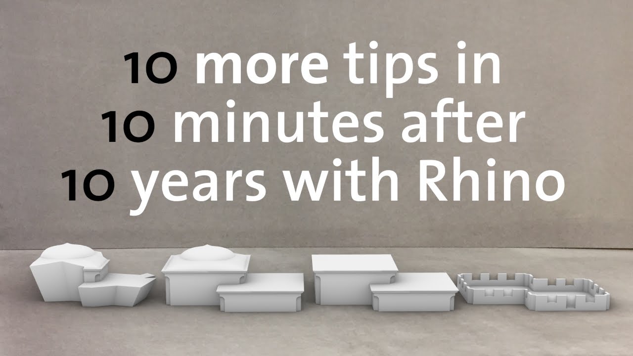 Учебное пособие — 10 дополнительных советов по Rhino за 10 минут после 10 лет работы с Rhino