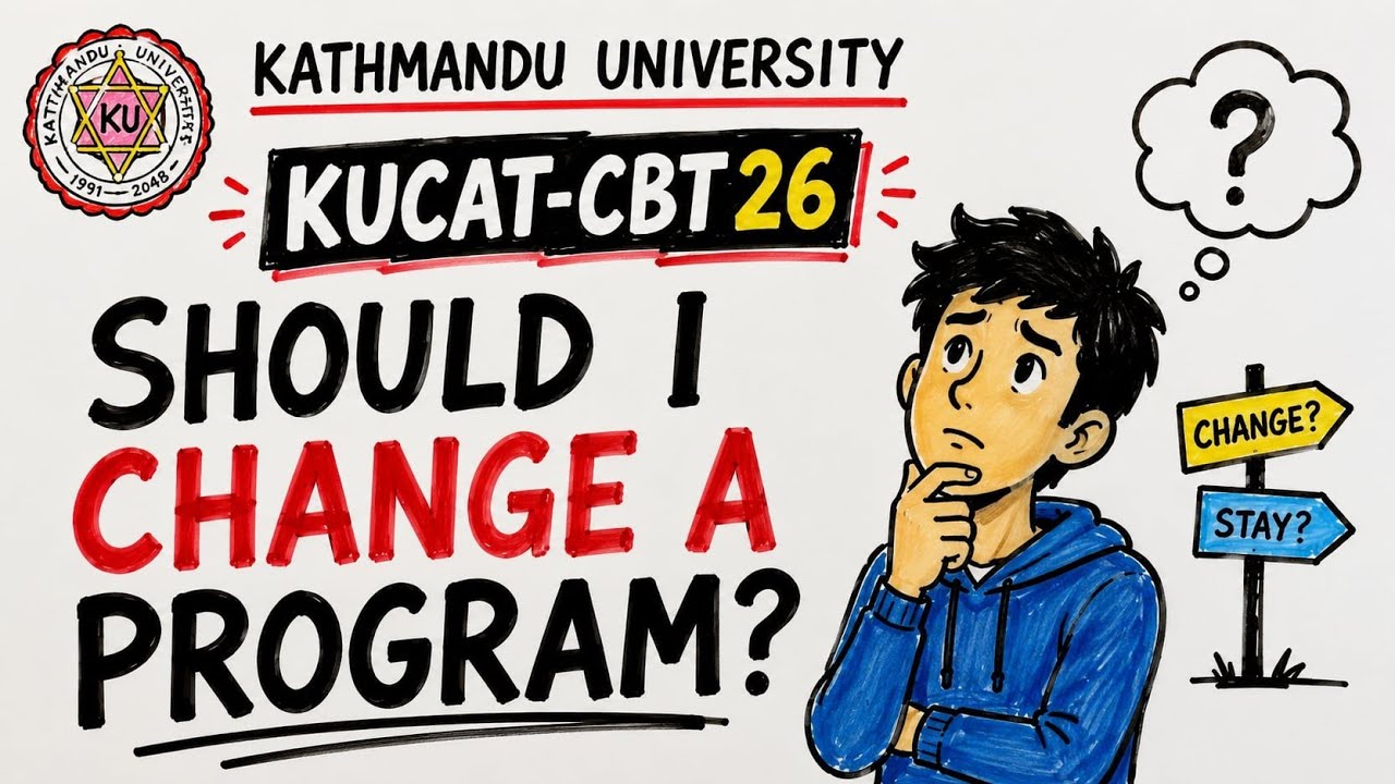 Kathmandu University: KUCAT-CBT 26 | Should I Change Program? #edusuburb #ku  
