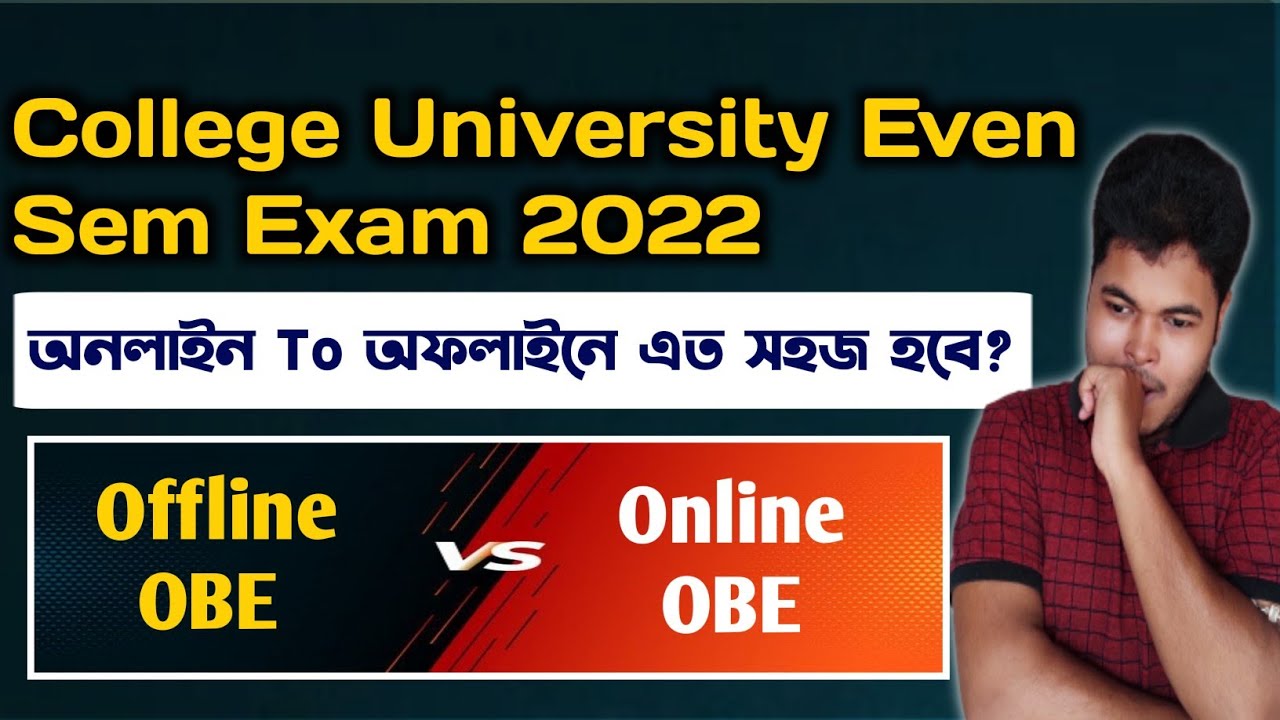 WB Even Sem Exam 2022 | Offline OBE vs Online OBE | এই মুহূর্তে কি করা উচিত? Which is Better Choice?