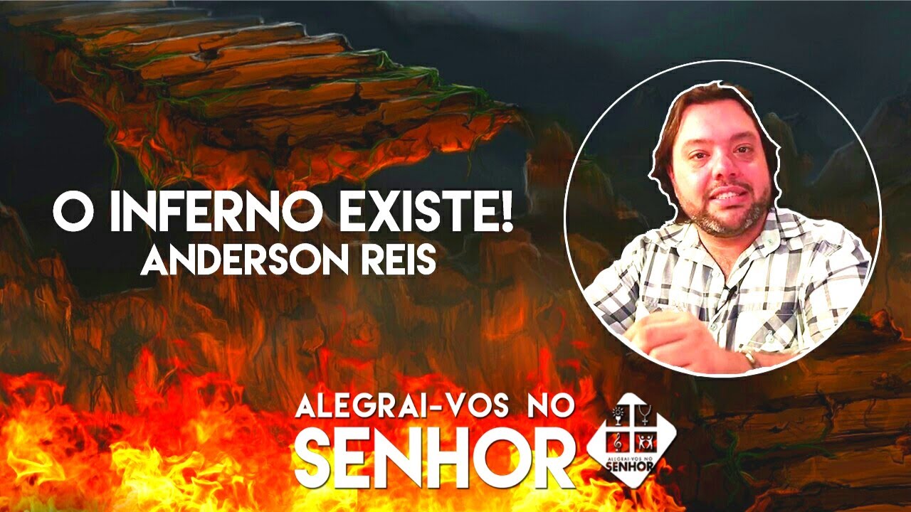 Anderson Reis - O Inferno existe!