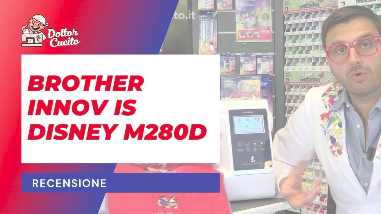 Brother Innov is Disney M280D recensione Dottor Cucito