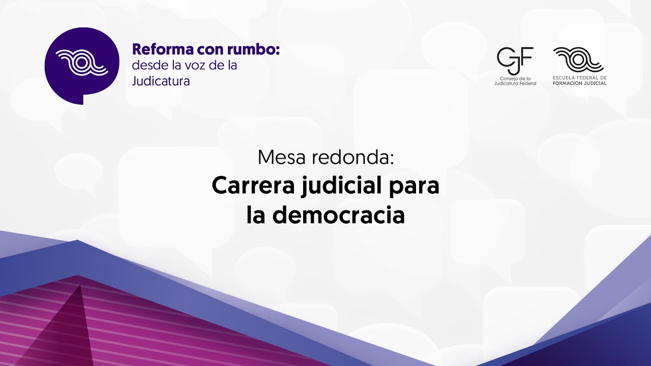 Carrera judicial para la democracia | Reforma con rumbo