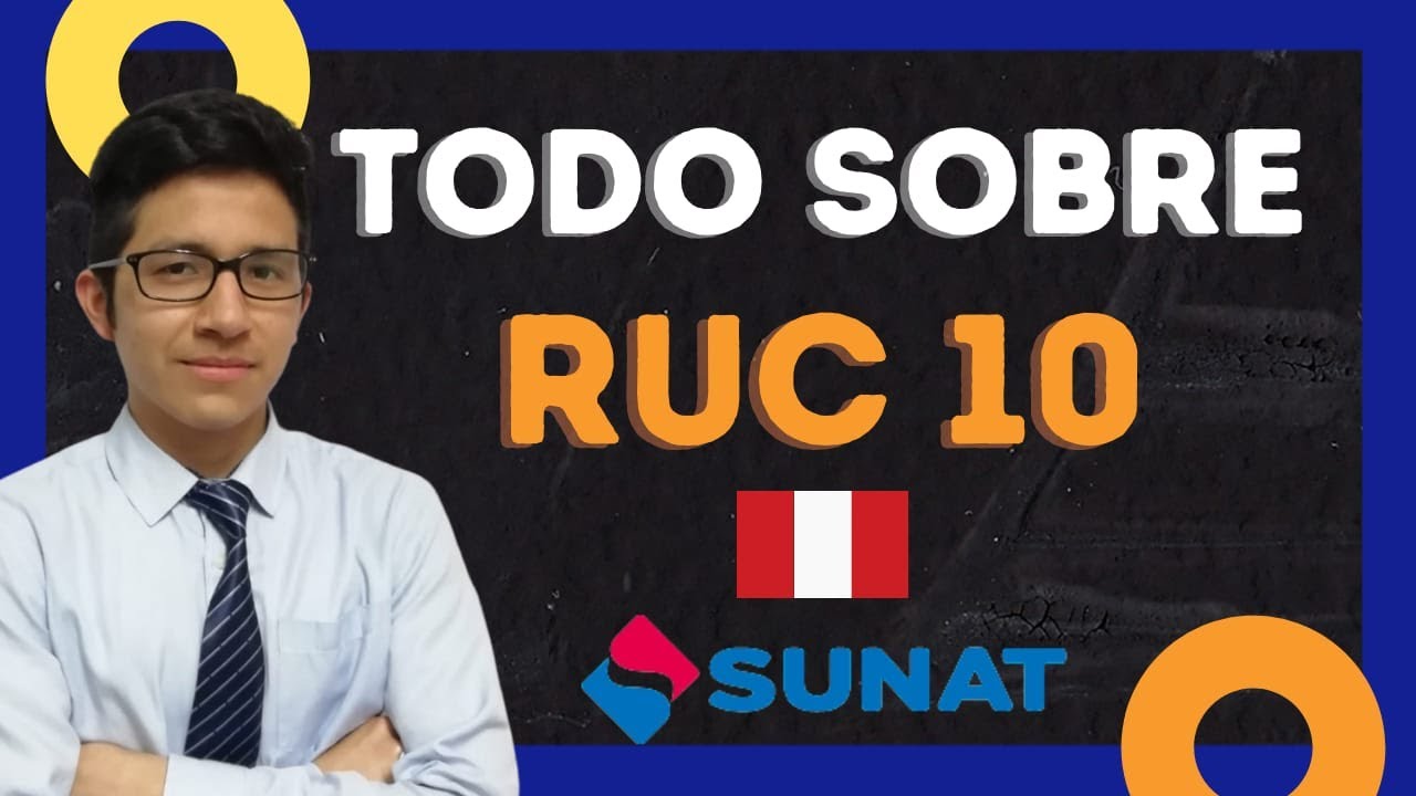 📑 Todo sobre el RUC 10: Persona Natural sin Negocio / con Negocio - SUNAT 🇵🇪💼