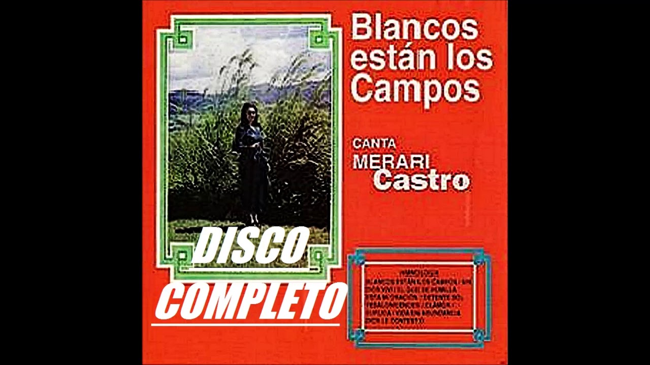 MERARI CASTRO (BLANCOS ESTAN, LOS CAMPOS) DISCO COMPLETO