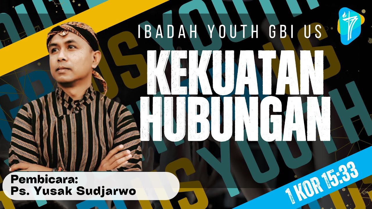 Youth, 10 Jan 2026 | KEKUATAN HUBUNGAN (1 Kor 15:33) | Ps. Yusak Sudjarwo