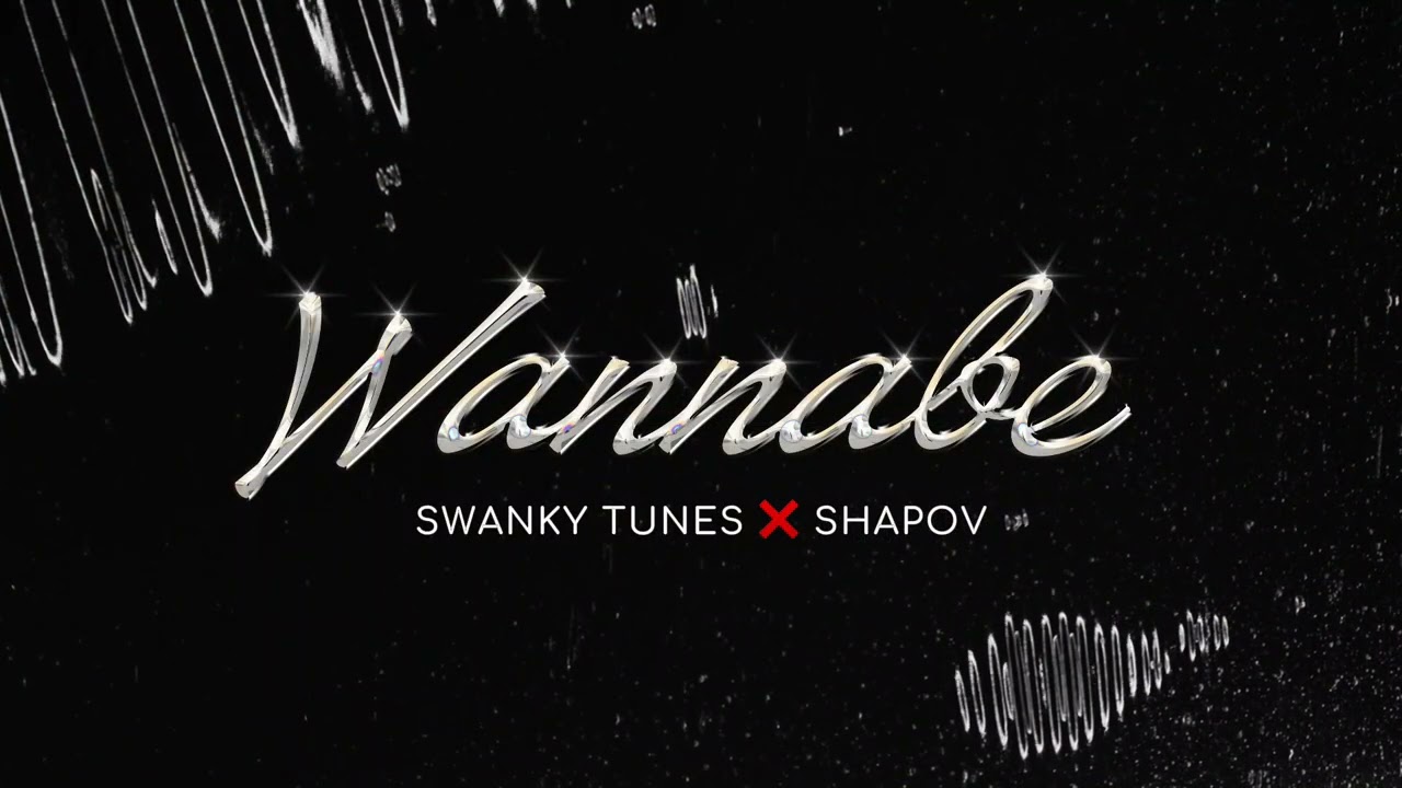 Swanky Tunes, Shapov - Wannabe