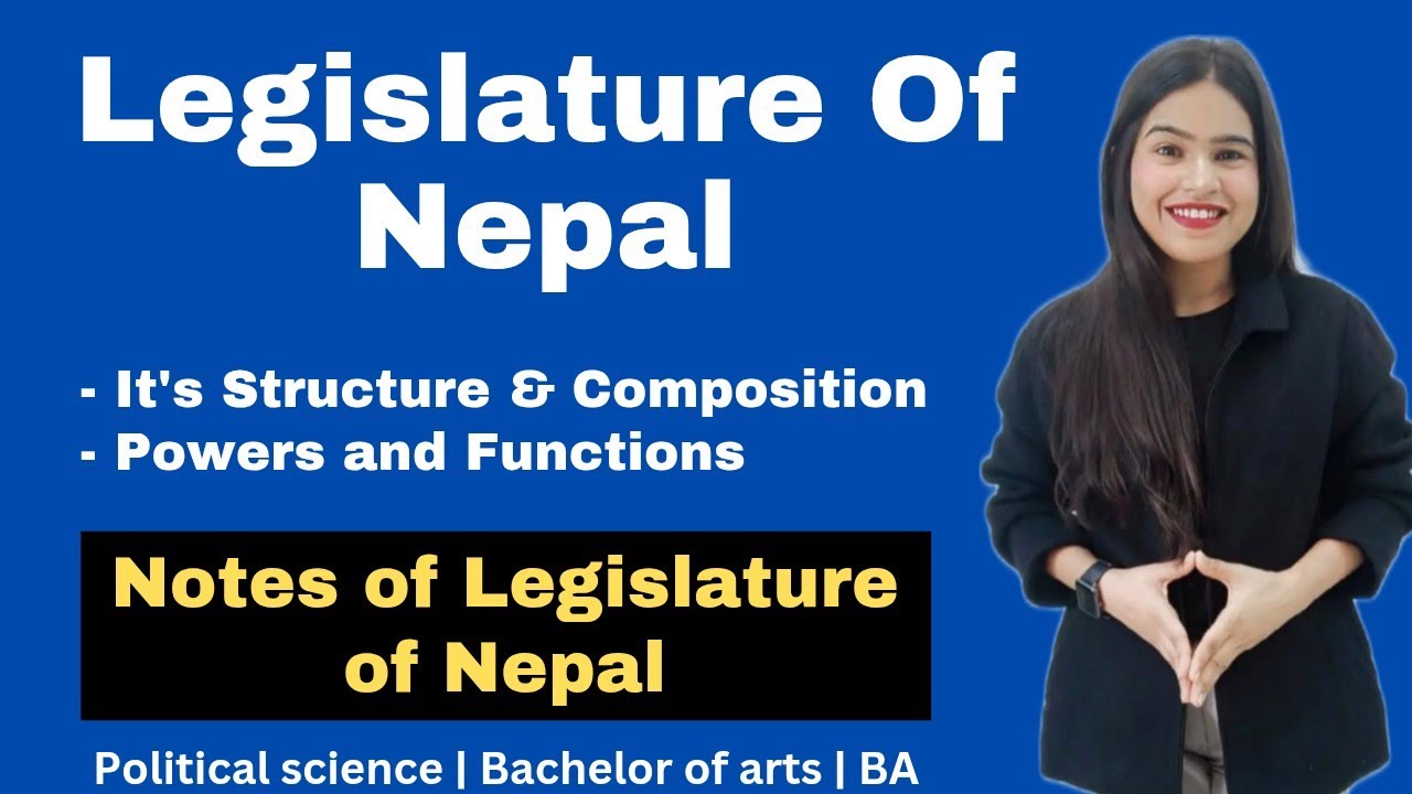 Legislature of Nepal | Composition & Structure | Powers & functions |Comparative govt & politics |BA