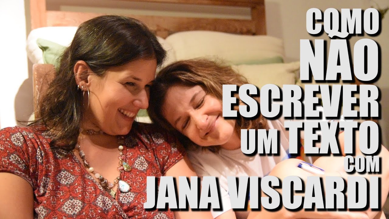 COMO NÃO ESCREVER UM TEXTO | feat JANA VISCARDI