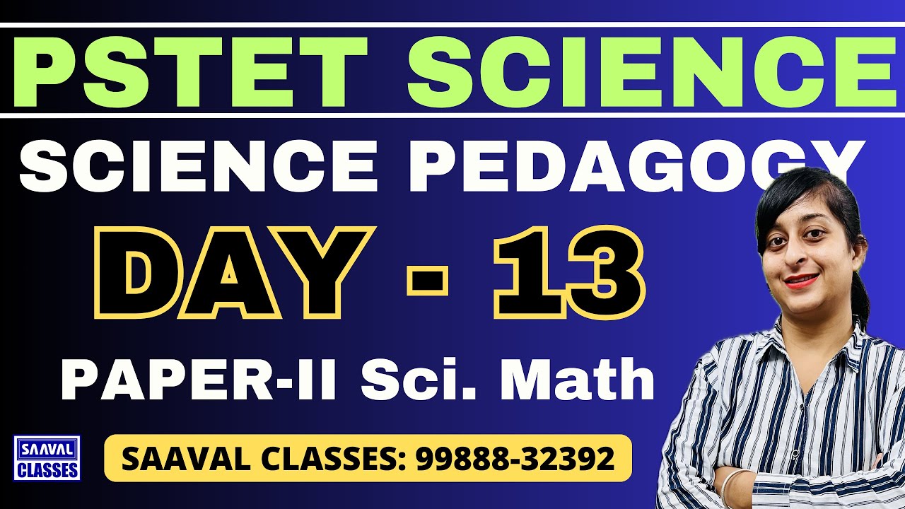 DAY-13 Science Pedagogy PSTET For  Paper-2 Sci. Math | SAAVAL CLASSES || 99888-32392