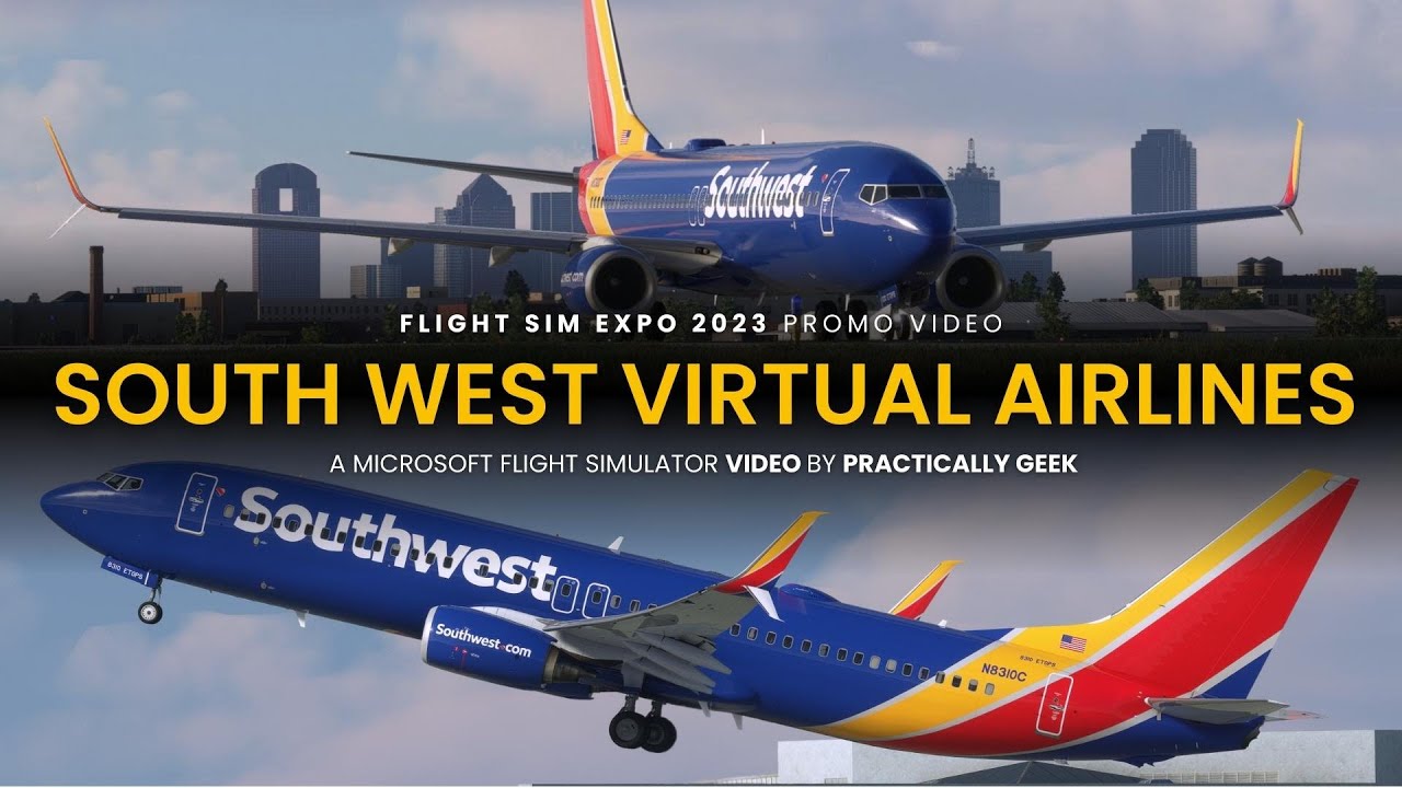 South West Virtual Airlines | Flight Sim Expo 2023 | Microsoft Flight Simulator [Cinematic Video]