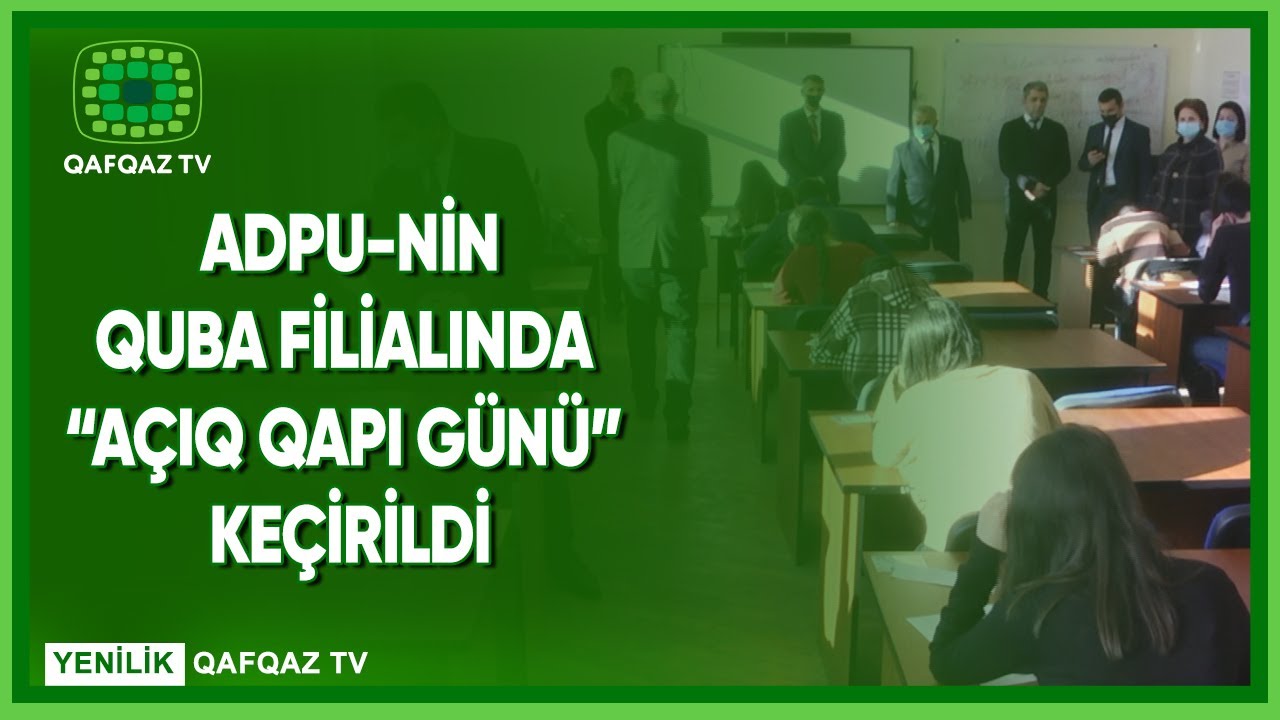 ADPU-NİN QUBA FİLİALINDA “AÇIQ QAPI GÜNÜ” KEÇİRİLDİ