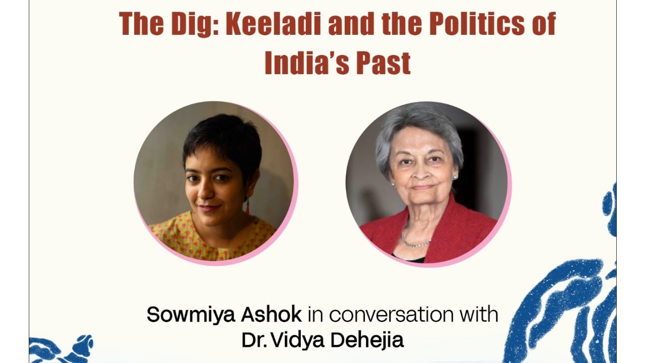 The Dig: Keeladi and the Politics of India's Past | Sowmiya Ashok and Dr. Vidya Dehejia