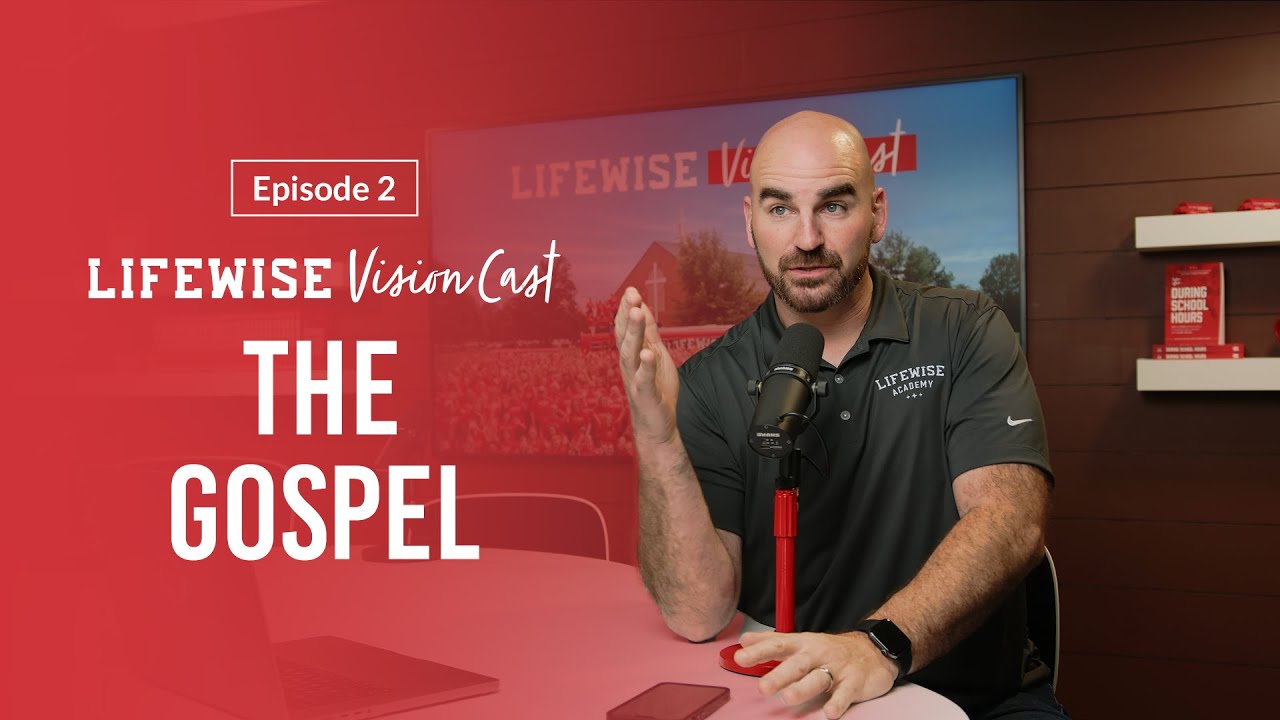 LifeWise Vision Cast (Ep. 2): The Gospel + Stories from Jenna Bertke
