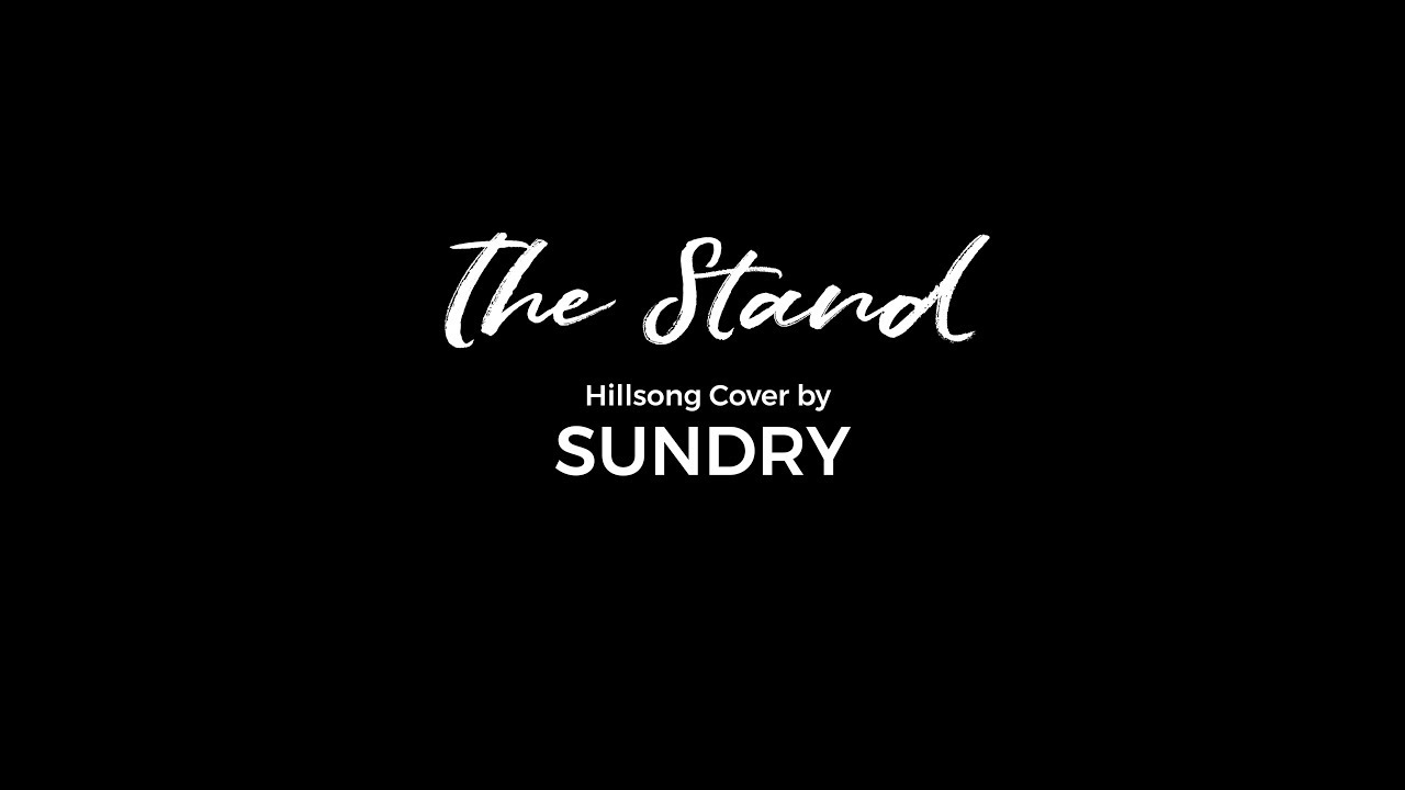 THE STAND - Hillsong Cover by Sundry