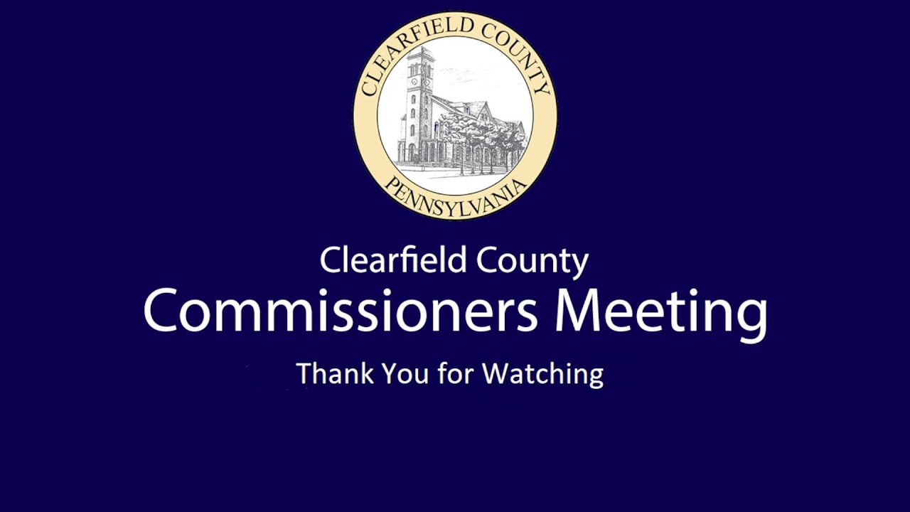 Clearfield County Commissioners' Meeting (8/12/2025)