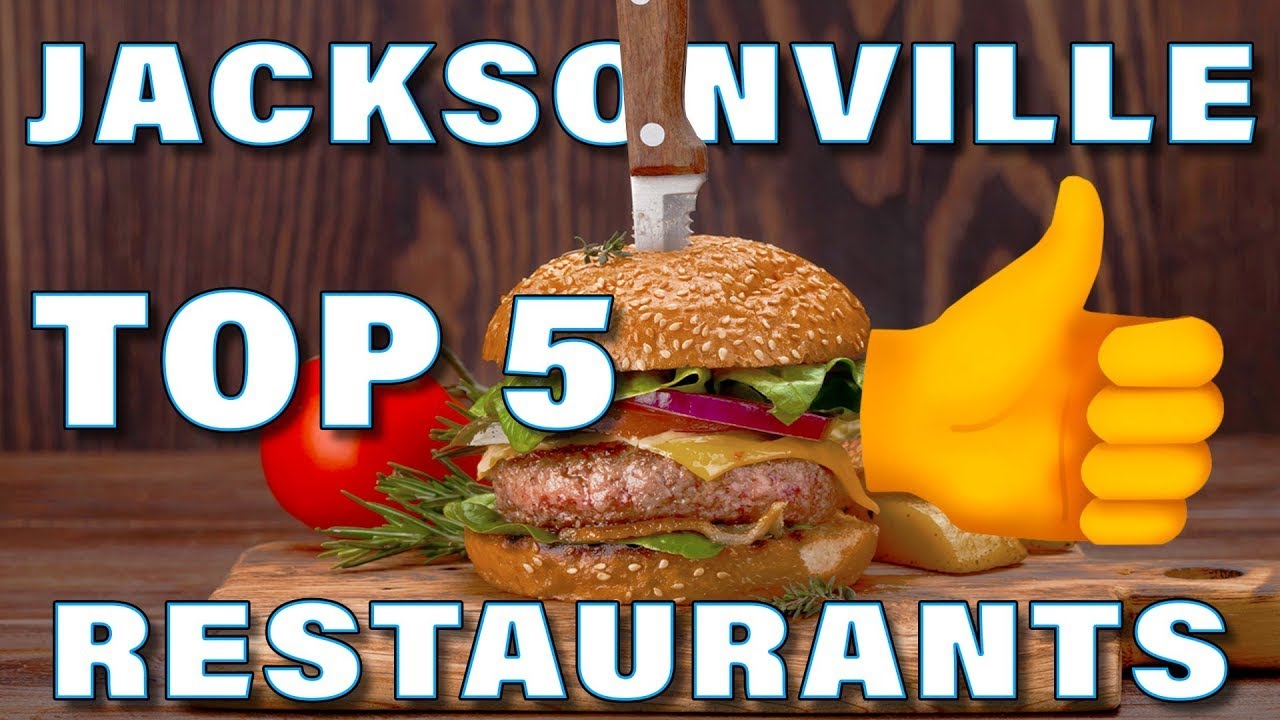 Top 5 Restaurants To  Visit In  Jacksonville Florida