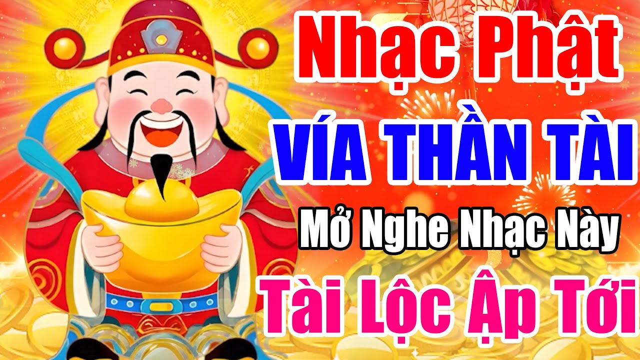 Nhạc Phật - LK Nhạc Phật Giáo Hay Nhất 2025 #NGÀY VÍA THẦN TÀI  #NGHE TÀI LỘC TIỀN TÀI SẼ ĐẾN