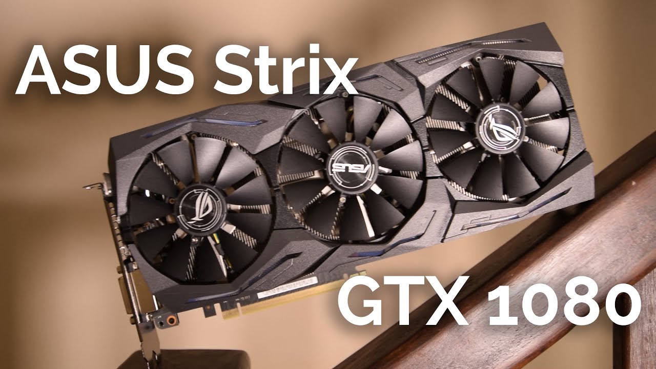 ASUS Strix OC GTX 1080 Review - Fantastic Aesthetics