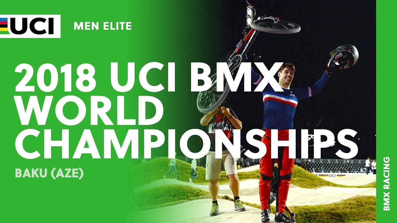 2018 UCI BMX World Championships - Baku (AZE) / Men Elite