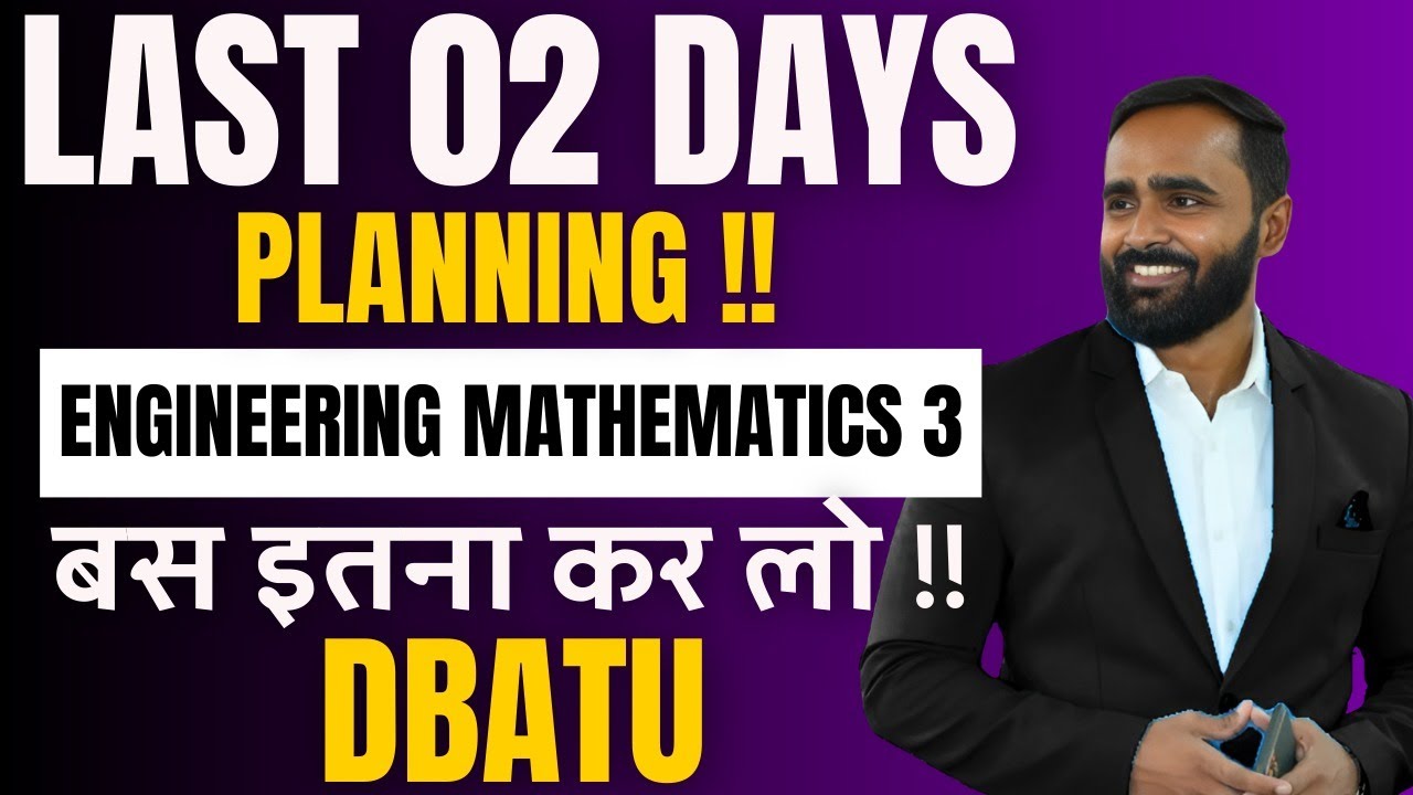LAST 02 DAYS PLANNING| ENGINEERING MATHEMATICS 3|DBATU|PRADEEP GIRI SIR