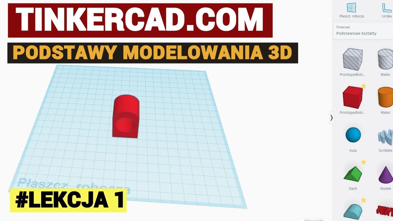 Lekcja 1 - Tinkercad.com - podstawy modelowania 3D [17.03]