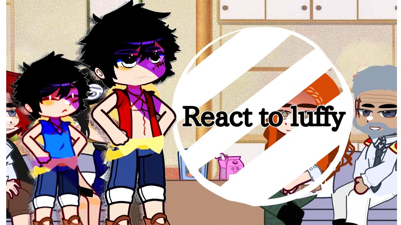 family of luffy react to him (part 1) one piece