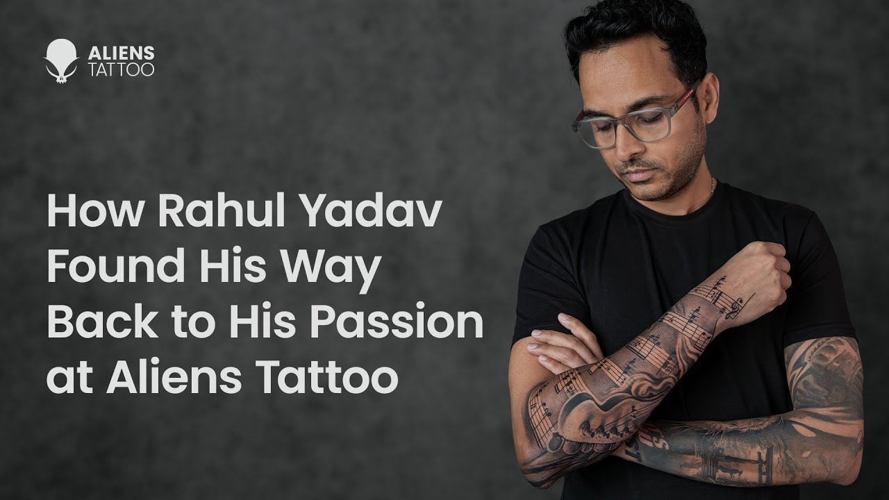 How Rahul Yadav Found His Way Back to His Passion for Music | Aliens Tattoo