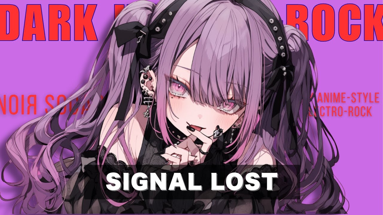 【playlist】SIGNALLOST – チルで中毒的なダークアニソンPlaylist💙【作業用BGM/Dark Rock/RAP】