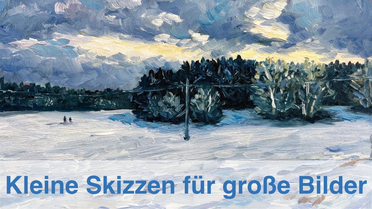 Ölmalen für Anfänger: Warum Skizzen so wichtig sind