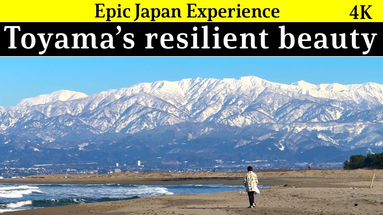 4K Japan  Toyama pref: Toyama’s resilient beauty