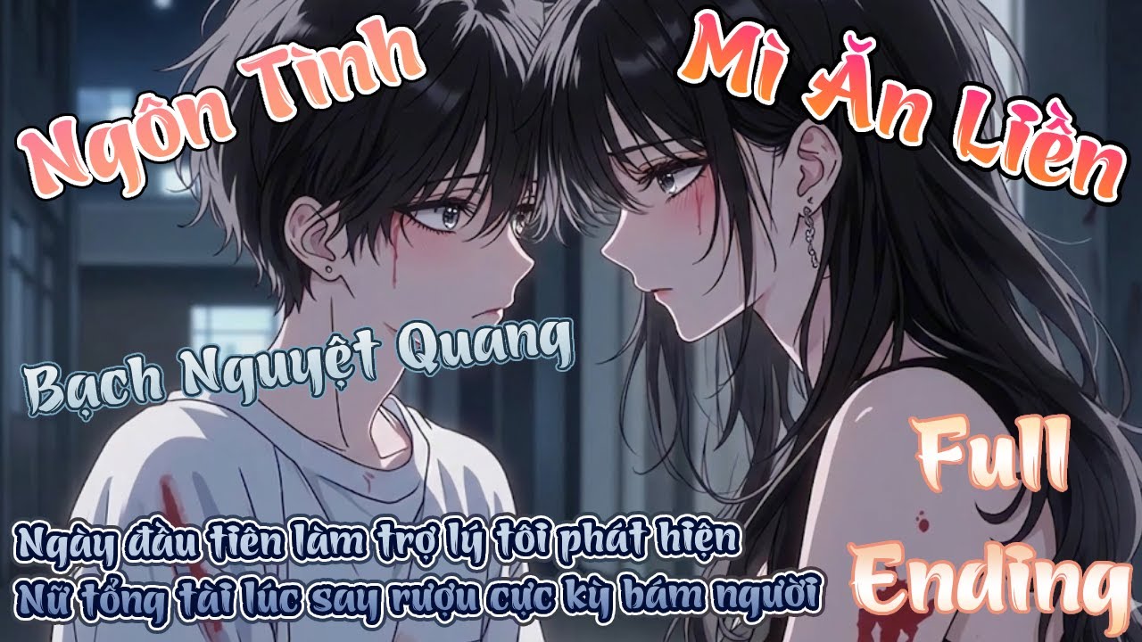 FULL NGÀY ĐẦU LÀM TRỢ LÝ TÔI PHÁT HIỆN NỮ TỔNG TÀI LÚC SAY RƯỢU CỰC KỲ BÁM NGƯỜI