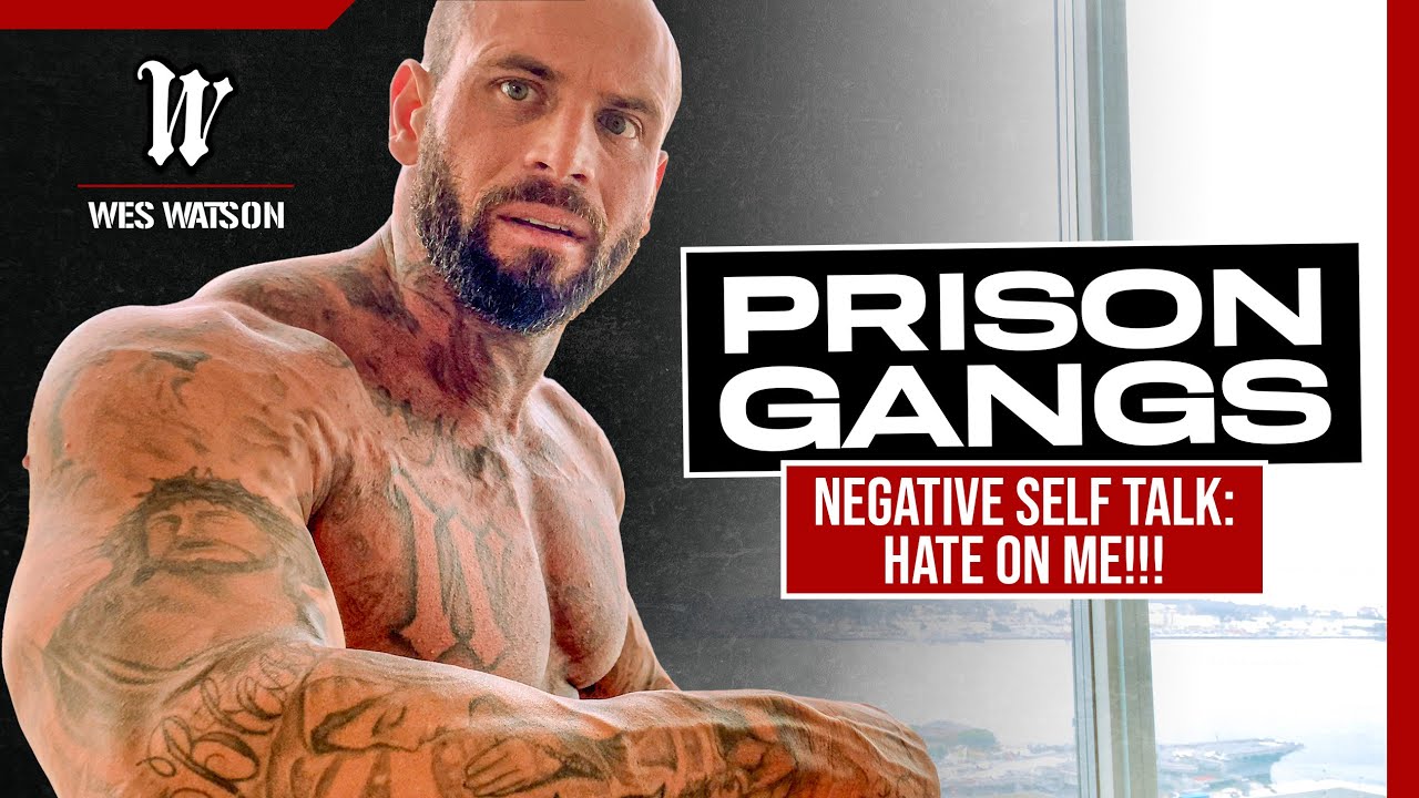 Prison Gangs: Negative Self Talk: Hate on Me!!!
