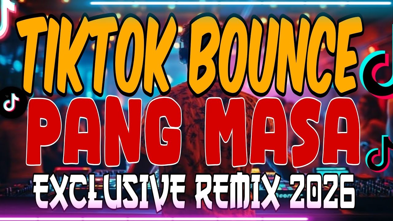 TIKTOK BOUNCE PANG MASA EXCLUSIVE REMIX 2026