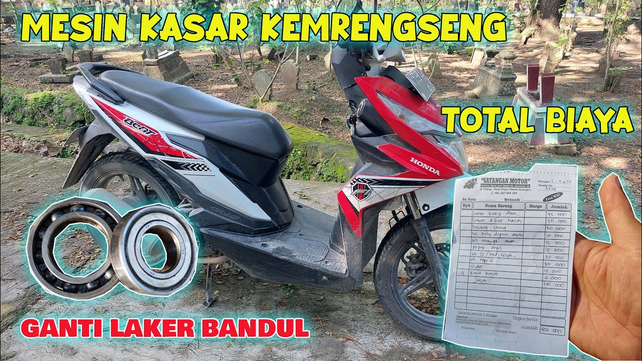 PROSES TOTAL BIAYA PERBAIKAN HONDA BEAT ECO SUARA KASAR KEMRUSUK DENGUNG GANTI LAKER KRUK AS