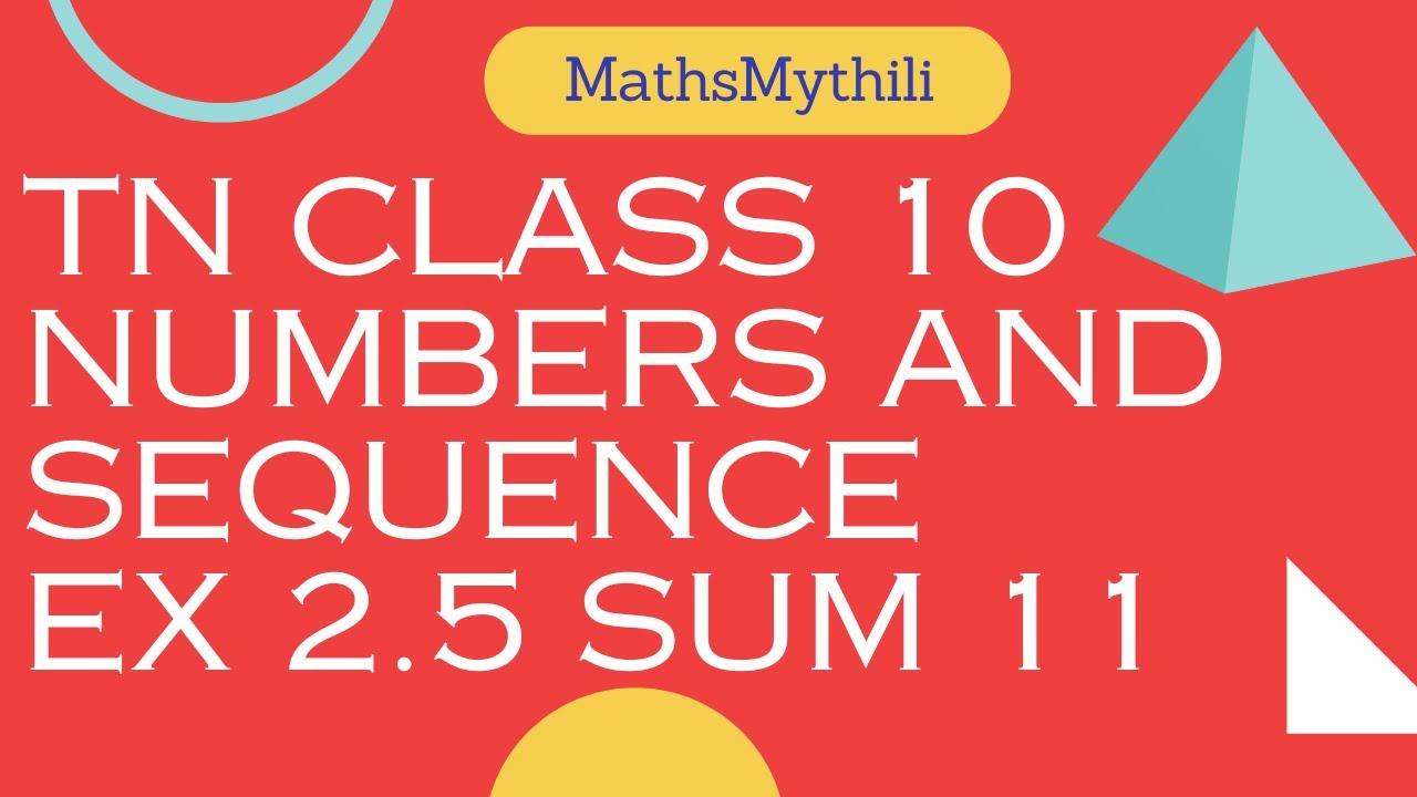 TN CLASS 10 MATHS NUMBERS AND SEQUENCES EX 2.5 SUM 11