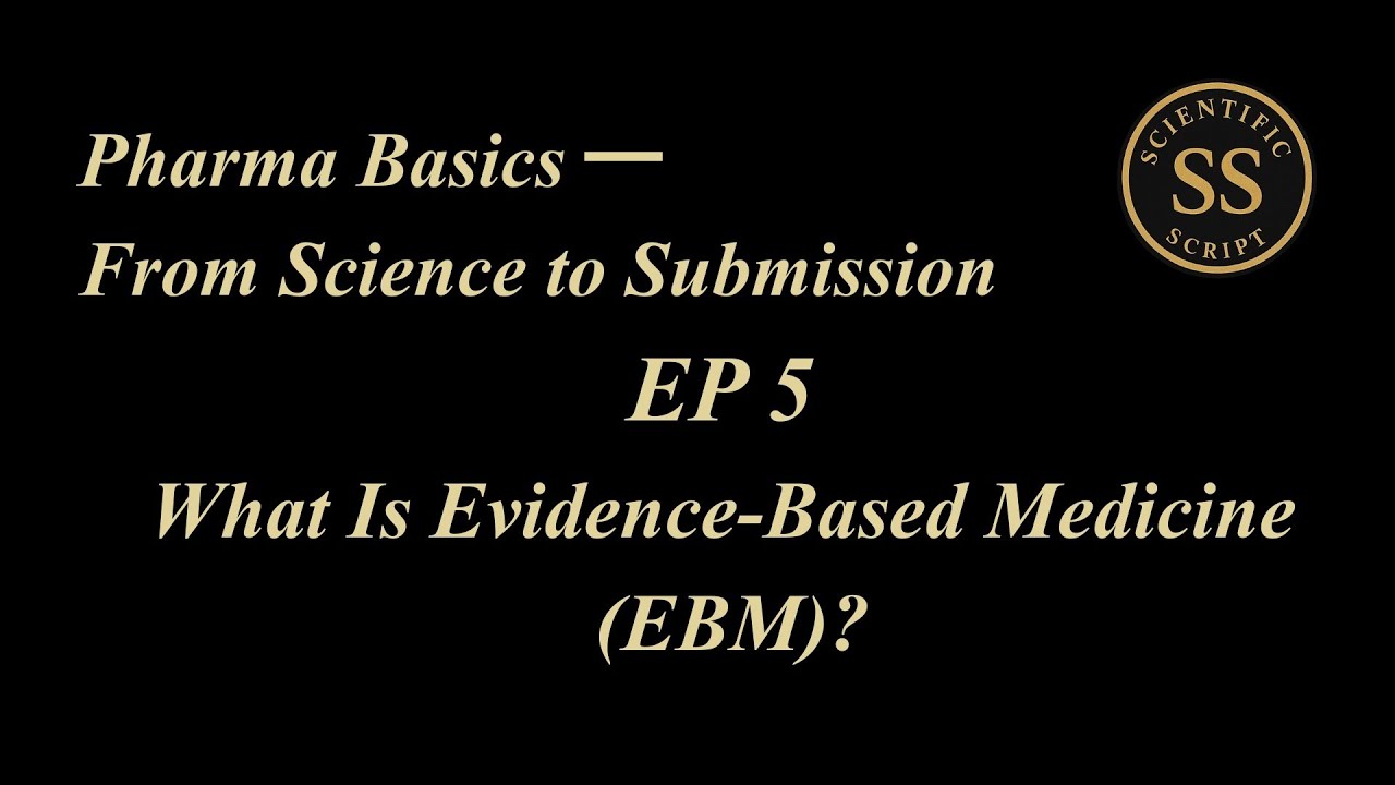 Pharma Basics_Episode 5_What Is Evidence-Based Medicine?