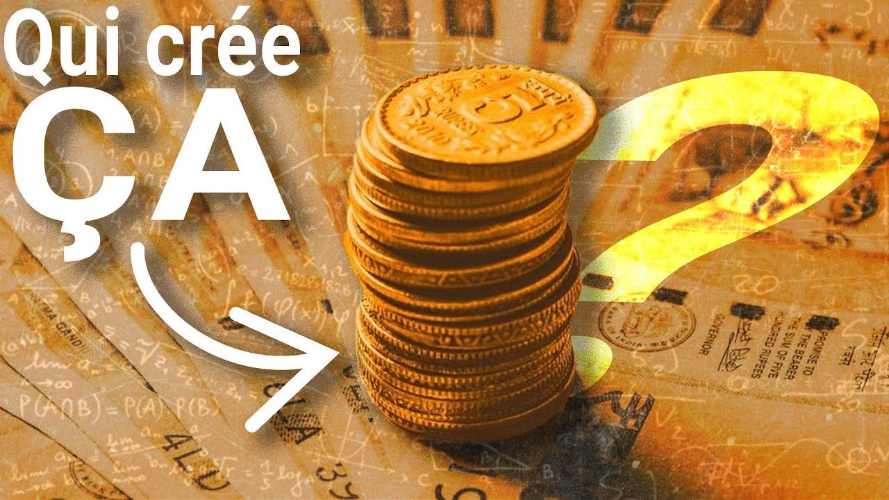 D'où vient la monnaie ?