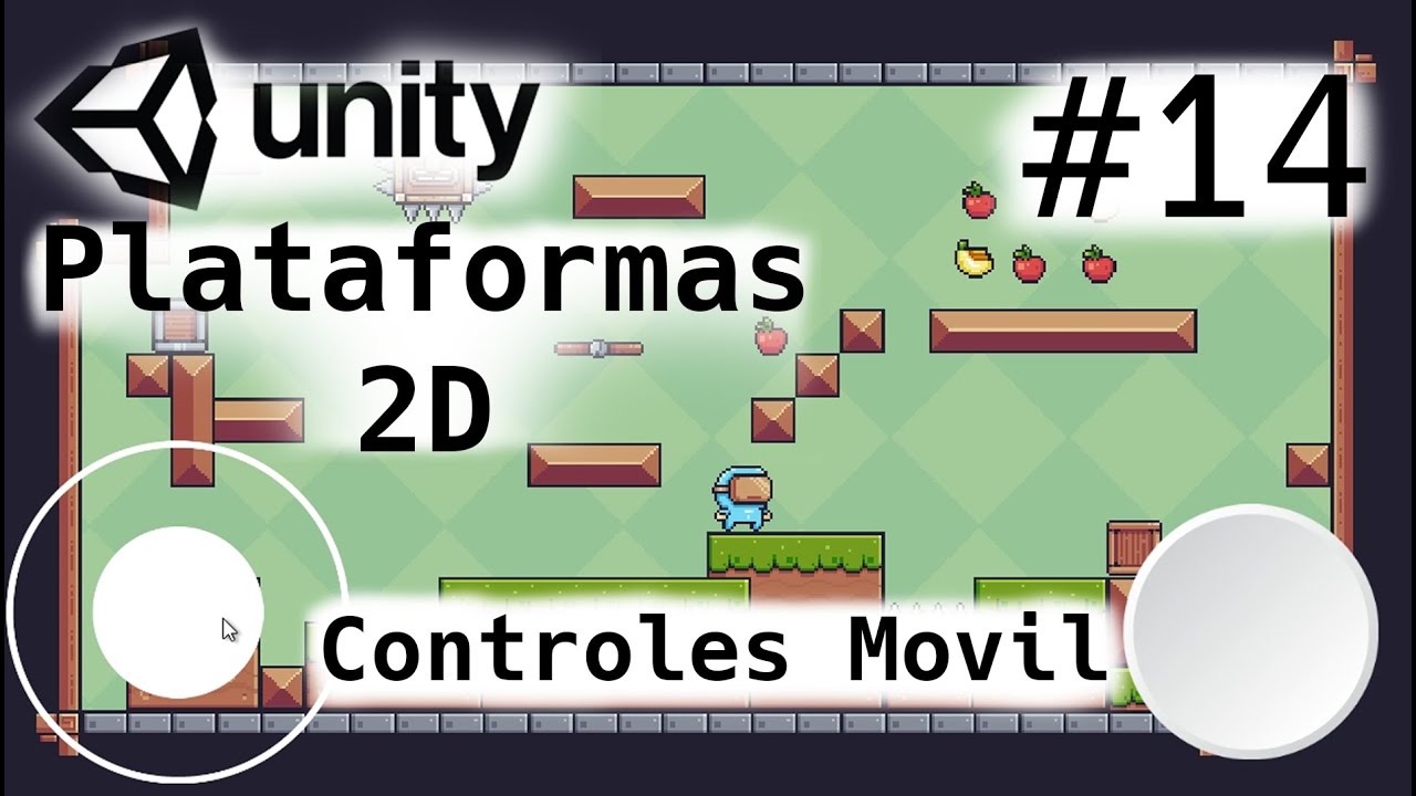 Juego De Plataformas 2D/Unity Tutorial/Controles Para Movil/Cap-14/Programacion Videojuegos