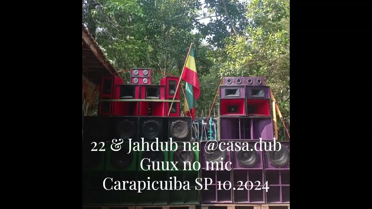 22 meets Jahdub ft. Guux 🎤   @Casa Dub   São Paulo, Brasil 10 2024