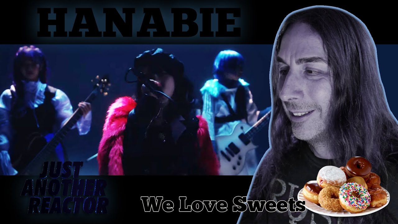 Just Another Reactor reacts to Hanabie - We Love Sweets (Official Music Video)