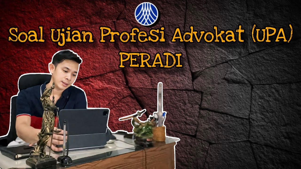 Soal Ujian Profesi Advokat (UPA) PERADI