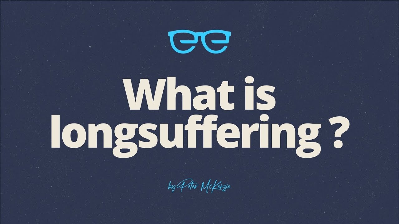 What is longsuffering?