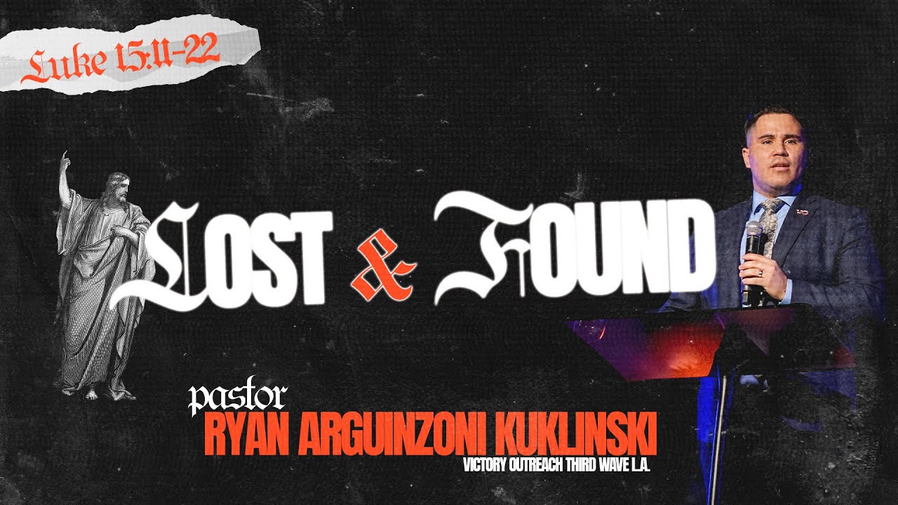 Lost & Found by Pastor Ryan Arguinzoni Kuklinski