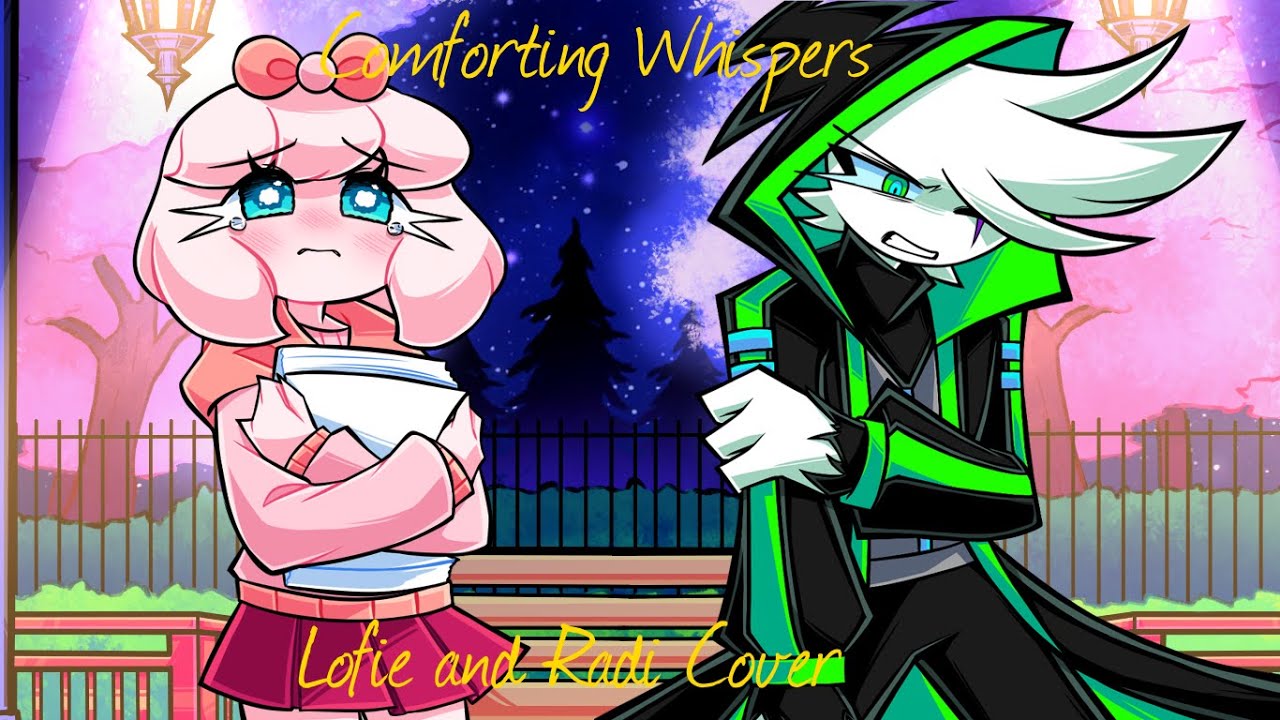 I'm sorry, I have to do this. (Comforting Whispers | Lofie and Radi Cover)