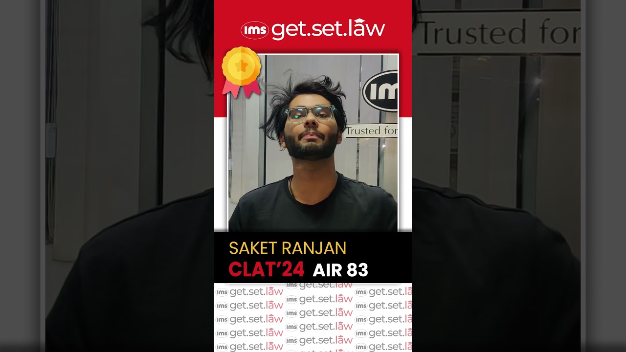 CLAT 2023 AIR 83 - Saket Ranjan 