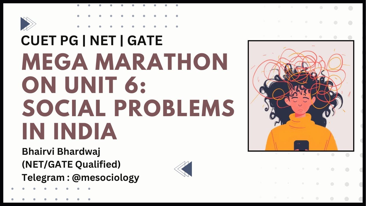 Mega Marathon on Unit 6: Social Problems in India for CUET PG/ NET/ GATE/ MPPSC/ RPSC AP Exam 2025