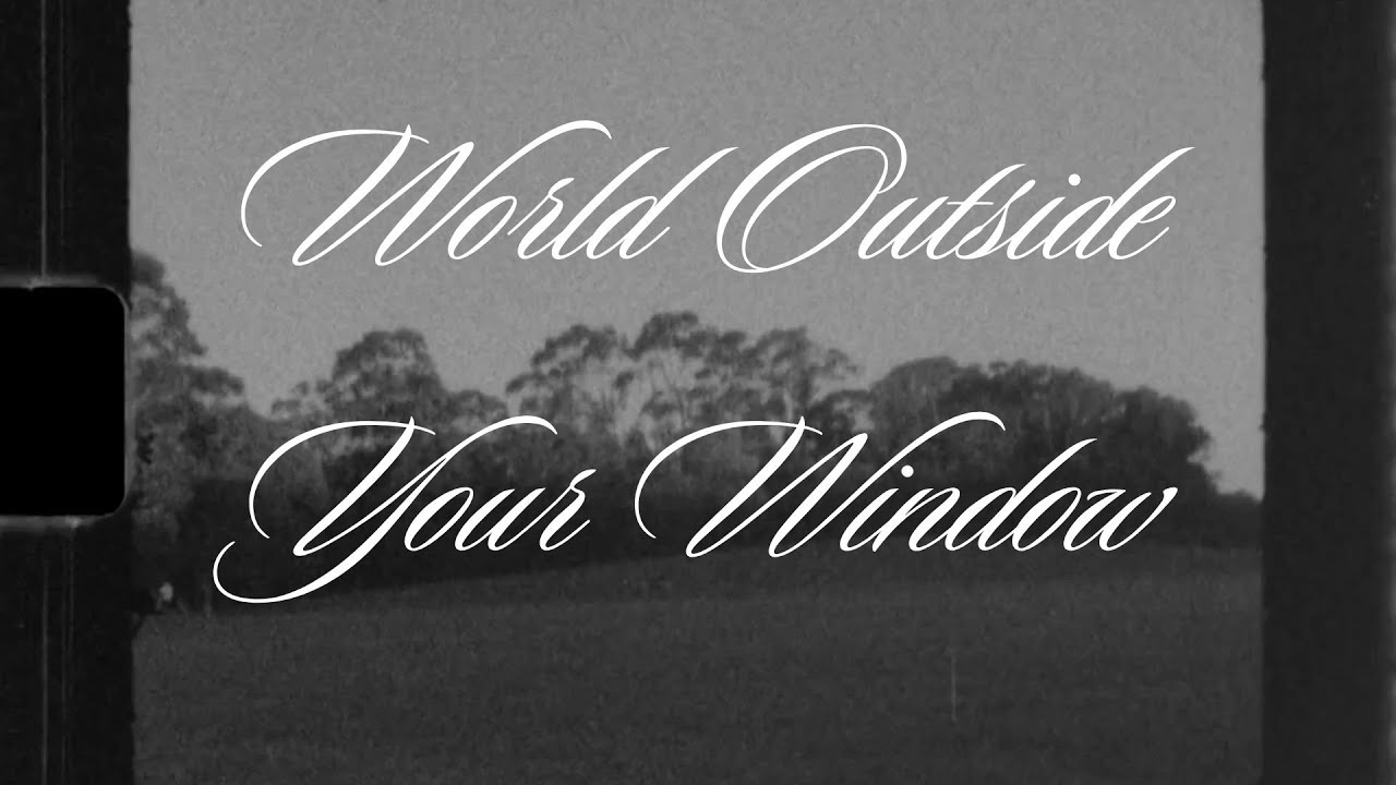 World Outside Your Window (Lyrics) - by Hillsong Young & Free